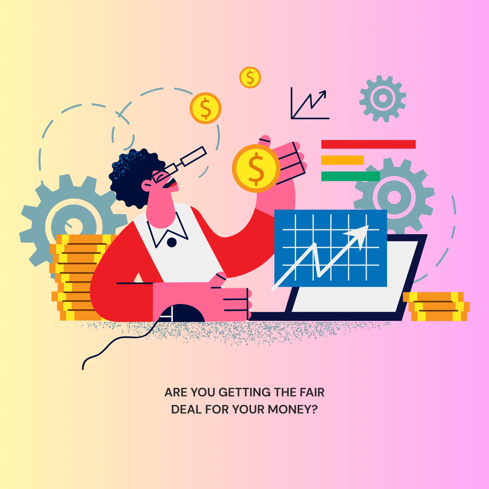 Are you getting the fair value out of your investments?